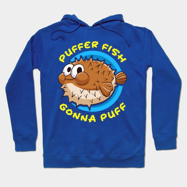 Pufferfish Puffer Fish Gonna Puff Hoodie by E